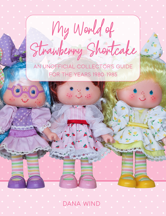 My World of Strawberry Shortcake: An Unofficial Collector's Guide Paperback [SIGNED]